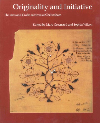 Stock image for Originality and Initiative : The Arts and Crafts Archives at Cheltenham for sale by Steve Liddle, ABA PBFA  ILAB