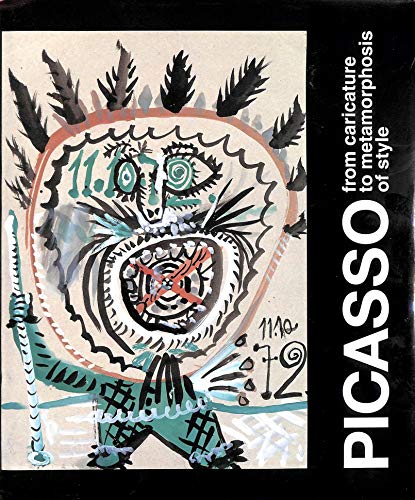 Beispielbild fr Picasso: From Caricature to Metamorphosis of Style zum Verkauf von M.S.  Books