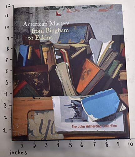 Beispielbild fr American Masters from Bingham to Eakins : The John Wilmerding Collection zum Verkauf von Better World Books