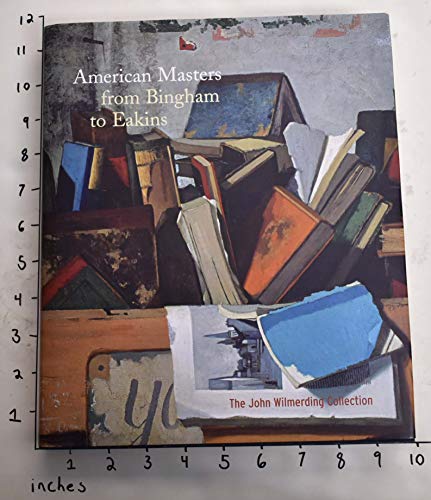 Stock image for American Masters from Bingham to Eakins: The John Wilmerding Collection for sale by ThriftBooks-Dallas