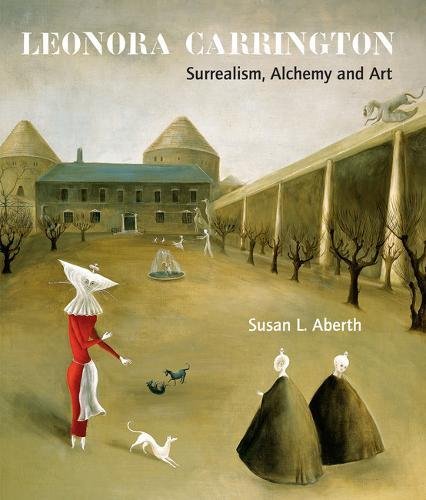 Beispielbild fr Leonora Carrington: Surrealism, Alchemy And Art zum Verkauf von Goodwill Southern California