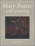 Mary Potter: A Life of Painting (9780853319092) by Potter, Mr Julian