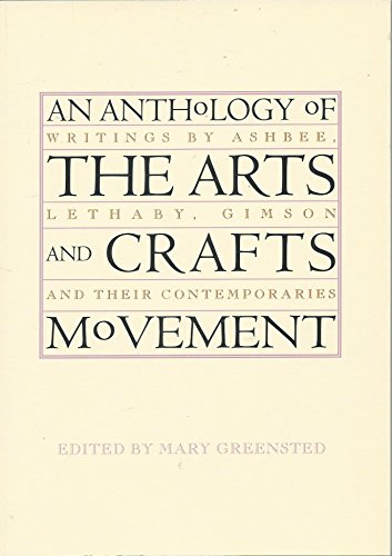9780853319238: An Anthology of the Arts & Crafts Movement: Writings by Ashbee, Lethaby, Gimson and Their Contemporaries