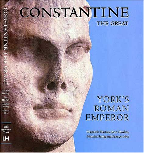 Beispielbild fr Constantine the Great : York's Roman Emperor zum Verkauf von Better World Books