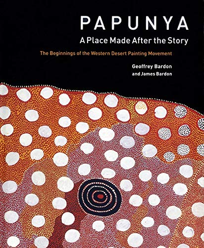 9780853319474: Papunya: A Place Made After the Story: the Beginnings of the Western Desert Painting Movement