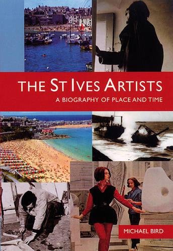 Stock image for The St Ives Artists: A Biography of Place and Time for sale by GF Books, Inc.