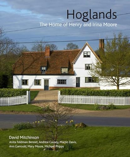 Stock image for Hoglands : The Home of Henry and Irina Moore for sale by Better World Books Ltd