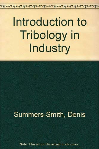 Beispielbild fr Introduction to Tribology in Industry zum Verkauf von Anybook.com