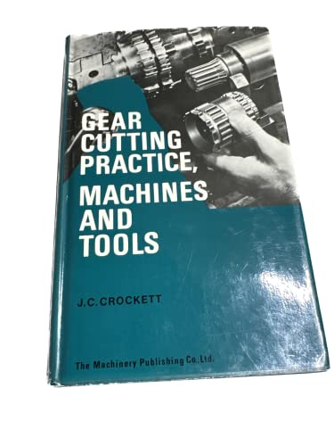 Beispielbild fr Gear Cutting Practice Machines and Tools zum Verkauf von Better World Books