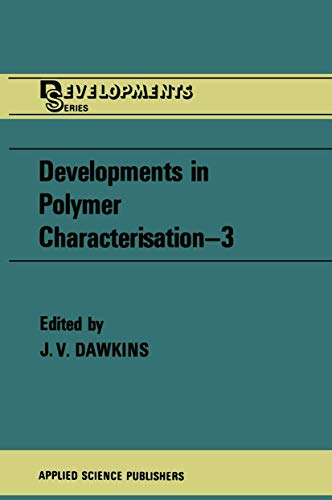 Stock image for DEVELOPMENTS IN POLYMER CHARACTERISATION: Volume 3, 1982 for sale by SUNSET BOOKS