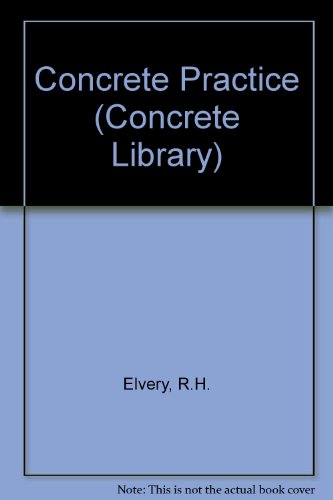 Concrete Practice : Volume Two For The Engineer