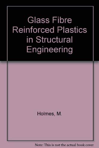 GRP in Structural Engineering (9780853342328) by Holmes, M.; Just, D. J.