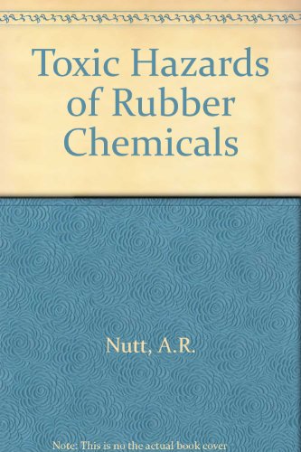 Toxic Hazards of Rubber Chemicals - Nutt A., A.R.