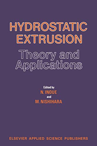 Imagen de archivo de Hydrostatic Extrusion. Theory and Applications a la venta por Zubal-Books, Since 1961