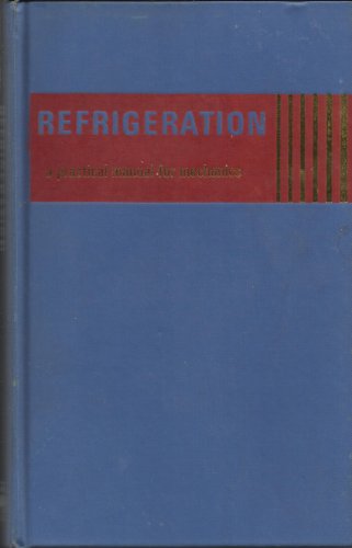 9780853345312: Refrigeration: A Practical Manual for Mechanics