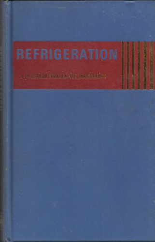 9780853345312: Refrigeration,: A practical manual for mechanics,