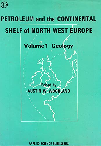 Beispielbild fr Petroleum and the Continental Shelf of North-West Europe. Volume 1: Geology. zum Verkauf von Eryops Books