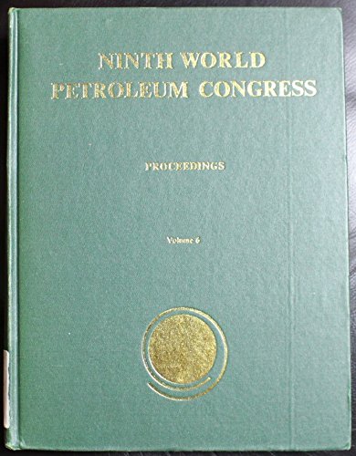 Ninth World Petroleum Congress Proceedings. Volume 6 : Conservation and Safety.