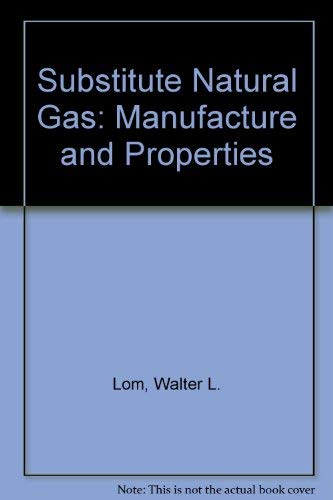 9780853346715: Substitute Natural Gas: Manufacture and Properties