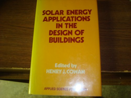 Imagen de archivo de Solar Energy Applications in the Design of Buildings a la venta por Better World Books Ltd