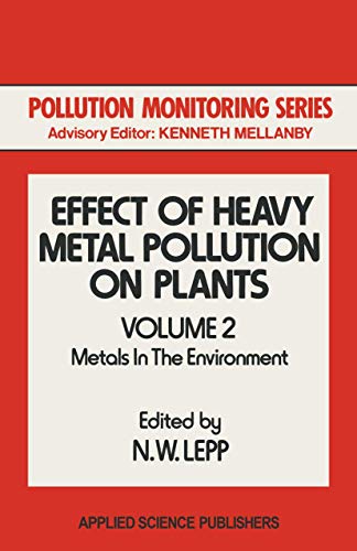 Beispielbild fr Effect of Heavy Metal Pollution in Plants: Metals in the Environment zum Verkauf von Ammareal