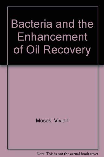 Stock image for Bacteria and The Enhancement of Oil Recovery for sale by West End Books