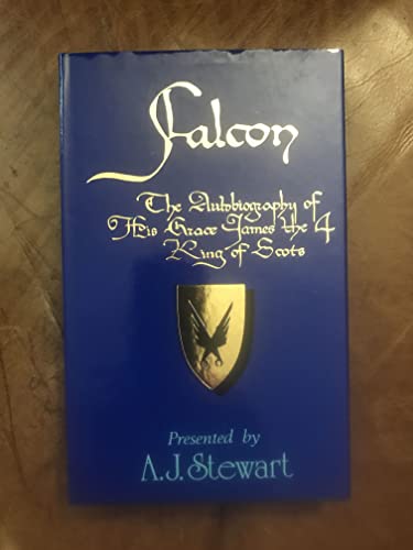 9780853352464: Falcon: The Autobiography of His Grace James IV, King of Scots