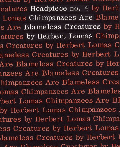 Chimpanzees are blameless creatures: Poems (Headpiece) (9780853380016) by Lomas, Herbert