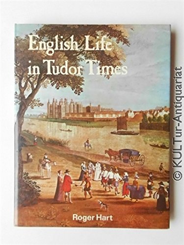 Imagen de archivo de English Life in Tudor Times a la venta por RIVERLEE BOOKS