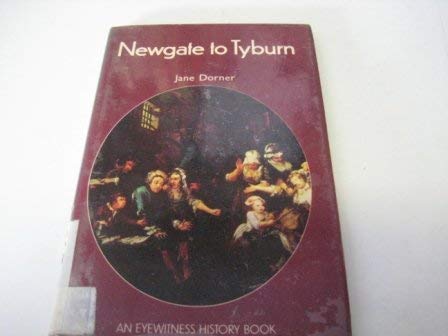 Stock image for Newgate to Tyburn (Eyewitness S.) for sale by WorldofBooks