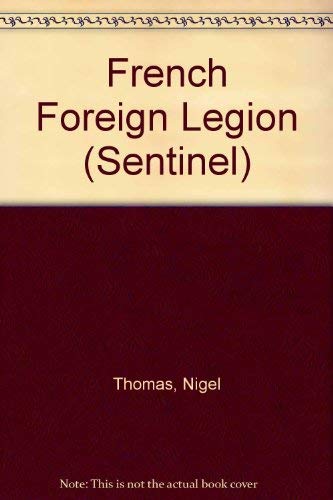 Stock image for The French Foreign Legion (A Wayland sentinel book) for sale by Redux Books