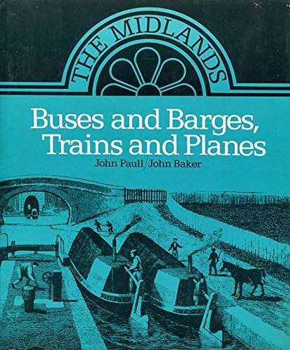 Stock image for Buses, Barges, Planes and Trains (Regional Studies : Midlands) for sale by AwesomeBooks