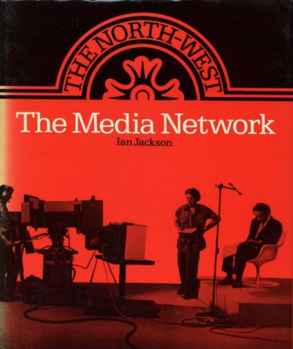 Media Network (Regional Studies: North-west) (9780853403654) by Ian Jackson