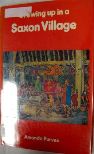 Growing Up In A Saxon Village (9780853405436) by Purves