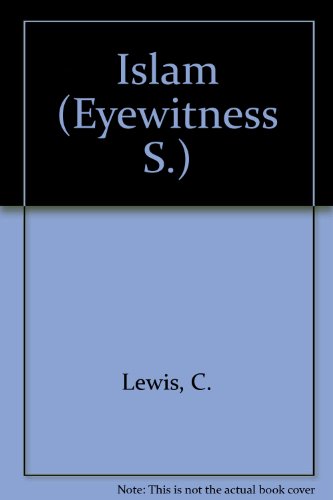 Islam (Eyewitness S) (9780853405542) by C Lewis