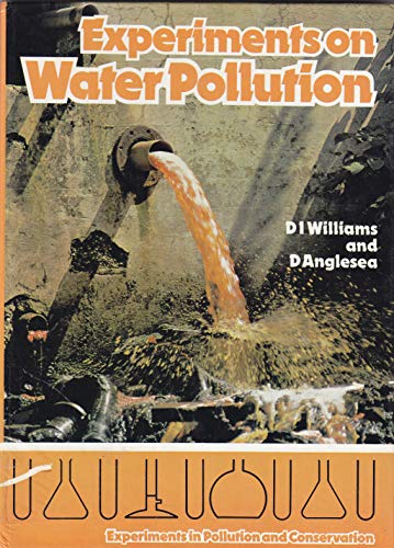 Experiments on Water Pollution (9780853405658) by Williams, D.; Anglesea, D.