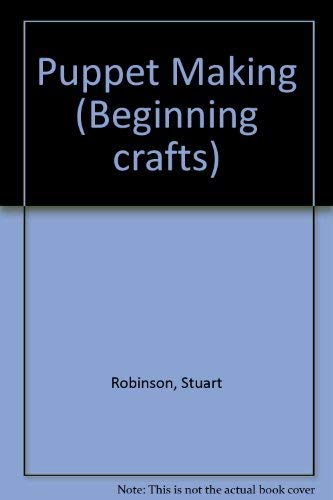 Beispielbild fr Puppet Making (Beginning crafts) zum Verkauf von AwesomeBooks