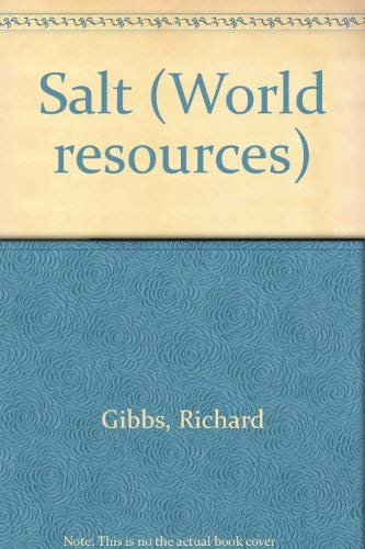 Salt (World Resources) (9780853407409) by Richard Gibbs