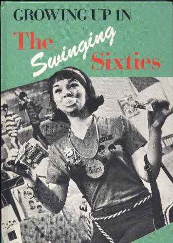 Stock image for Growing Up in the Swinging Sixties (Growing up in other times) for sale by WorldofBooks