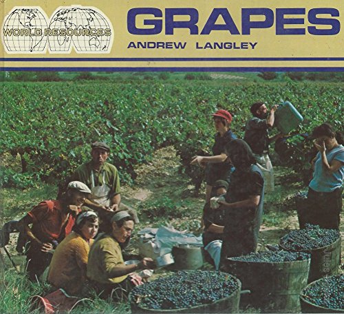 Grapes (World Resources) (9780853408109) by Andrew; Sterry Paul; Morris Langley