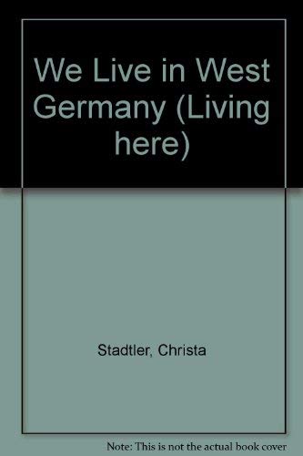 9780853408543: We Live in West Germany (Living Here)