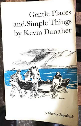 Gentle Places and Simple Things: Irish Customs and Beliefs (9780853420538) by Kevin Danaher