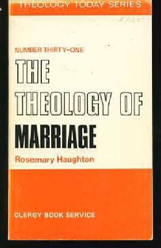 Imagen de archivo de The Theology of Marriage a la venta por Better World Books