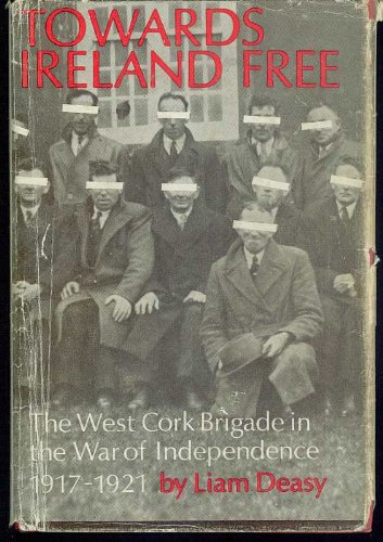 Stock image for Towards Ireland free: The West Cork Brigade in the War of Independence, 1917-1921 for sale by Walled City Books