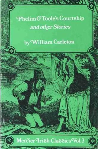Phelim O'Toole's Courtship and Other Stories - Carleton, William