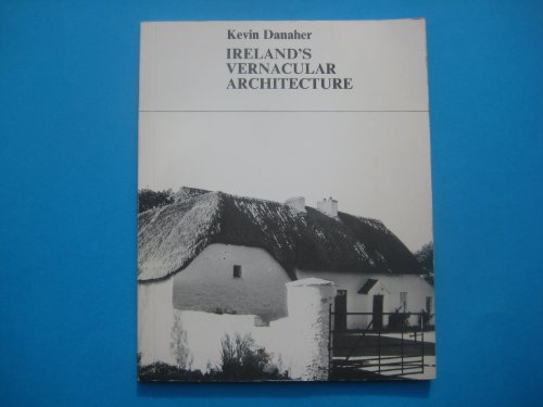 Ireland's vernacular architecture (9780853423683) by Danaher, Kevin