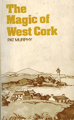 The magic of West Cork (9780853425403) by Murphy, Pat