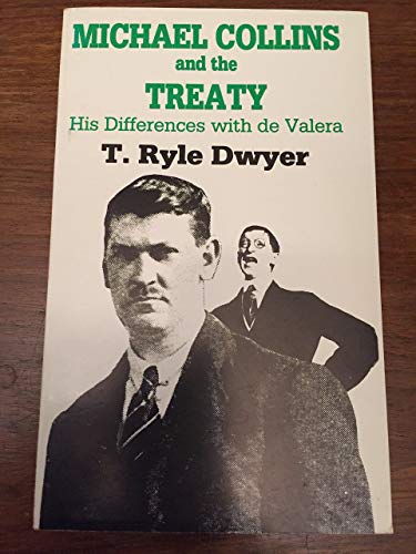 Beispielbild fr Michael Collins and the Treaty: His Differences with De Valera zum Verkauf von Cambridge Rare Books