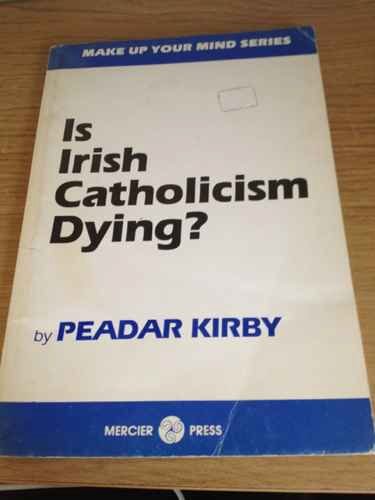 9780853427162: Is Irish Catholicism Dying?