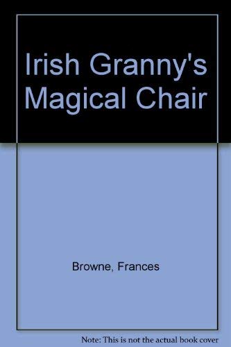 Imagen de archivo de An Irish Granny's Magical Chair a la venta por Star Canyon Books